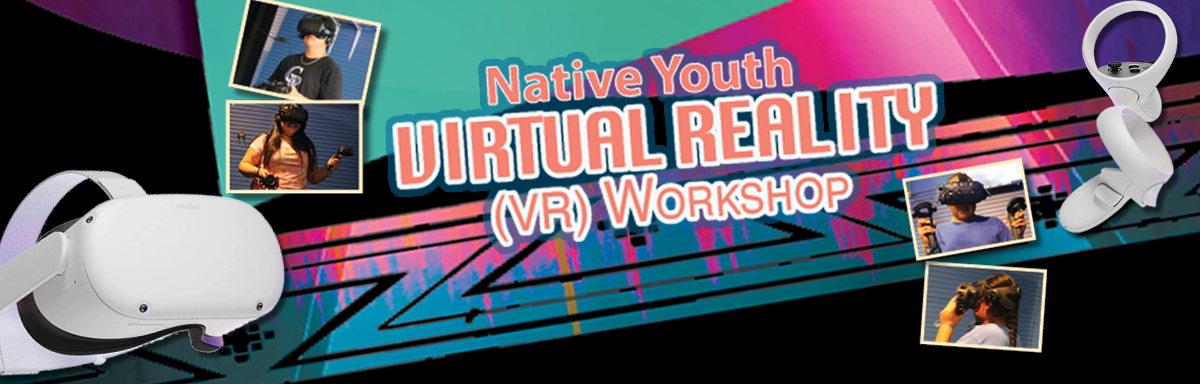 kost metal Hav Native American Youth Virtual Reality Workshop